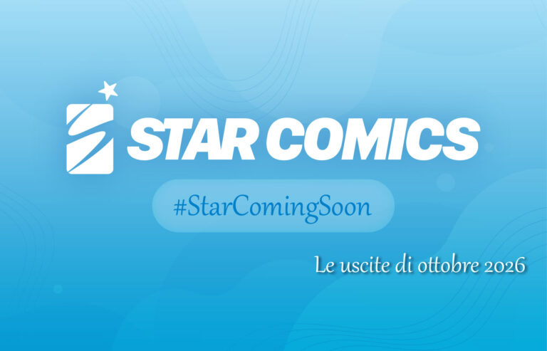 #StarComingSoon: le novità Star Comics di ottobre 2026